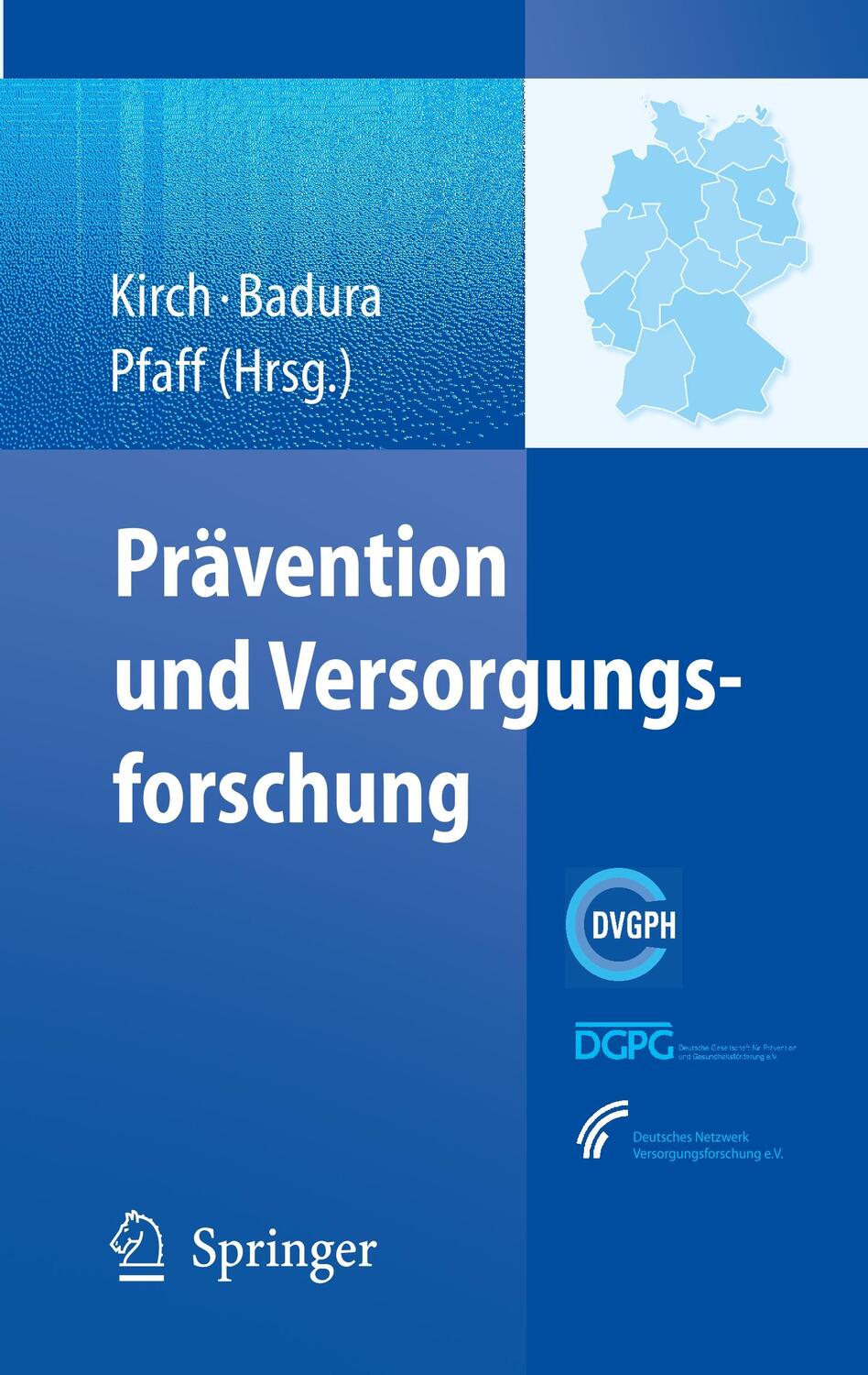 Cover: 9783540730415 | Prävention und Versorgungsforschung | Wilhelm Kirch (u. a.) | Buch