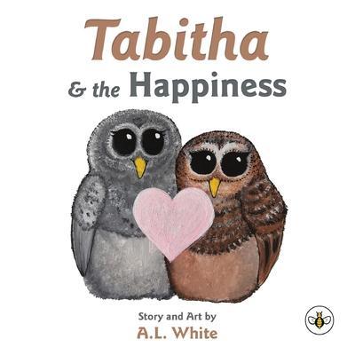 Cover: 9781839349324 | Tabitha &amp; the Happiness | A L White | Taschenbuch | Englisch | 2023