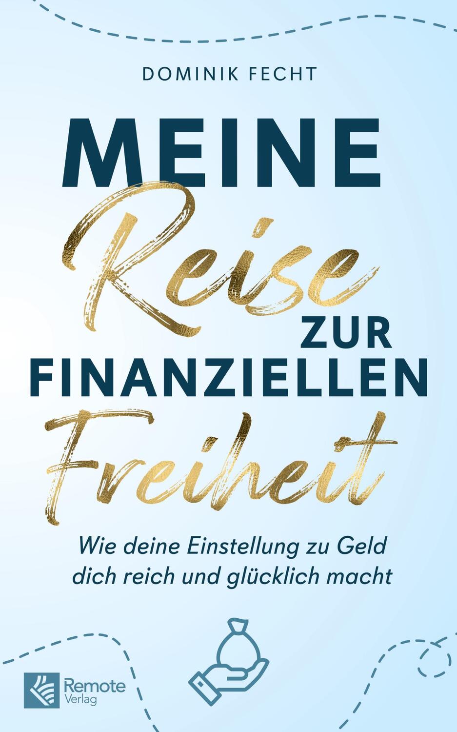 Cover: 9781955655385 | Meine Reise zur finanziellen Freiheit | Dominik Fecht | Taschenbuch