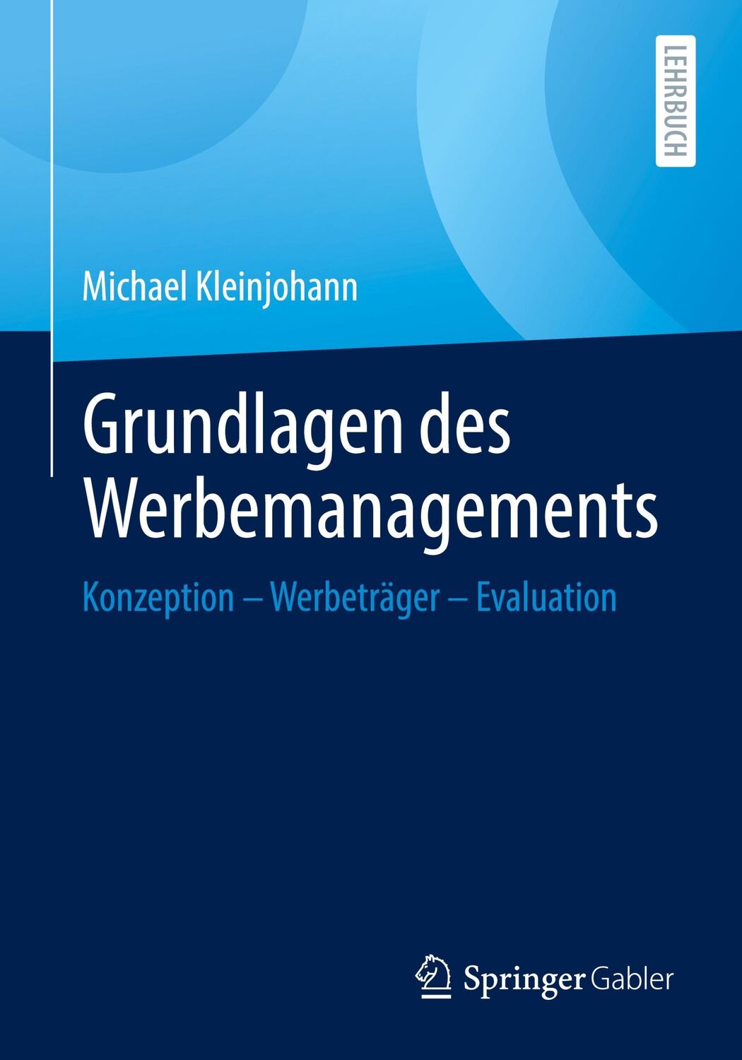 Cover: 9783658436421 | Grundlagen des Werbemanagements | Michael Kleinjohann | Taschenbuch