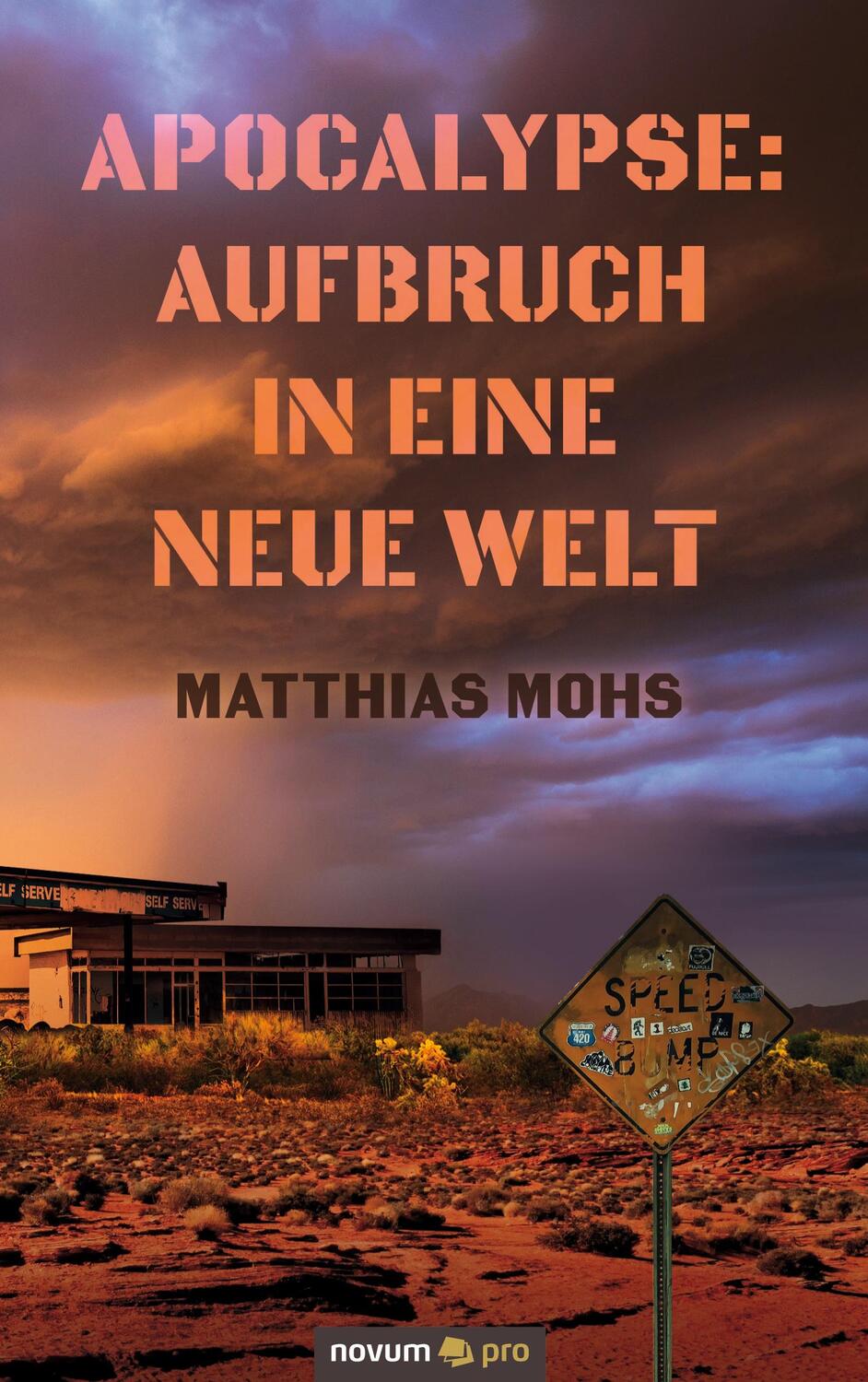Cover: 9783991076216 | Apocalypse: Aufbruch in eine neue Welt | Matthias Mohs | Taschenbuch