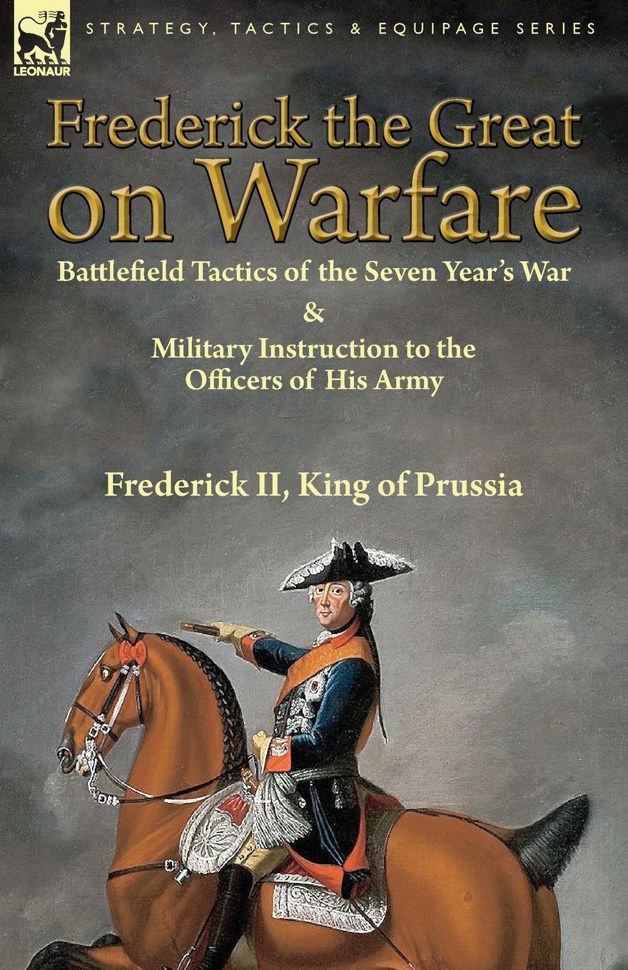 Cover: 9781782825609 | Frederick the Great on Warfare | Frederick II King of Prussia | Buch