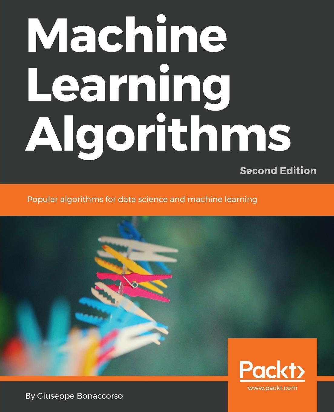 Cover: 9781789347999 | Machine Learning Algorithms - Second Edition | Giuseppe Bonaccorso