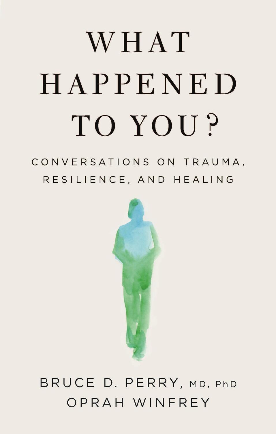 Cover: 9781250866431 | What Happened to You? | Bruce D. Perry (u. a.) | Taschenbuch | 2022