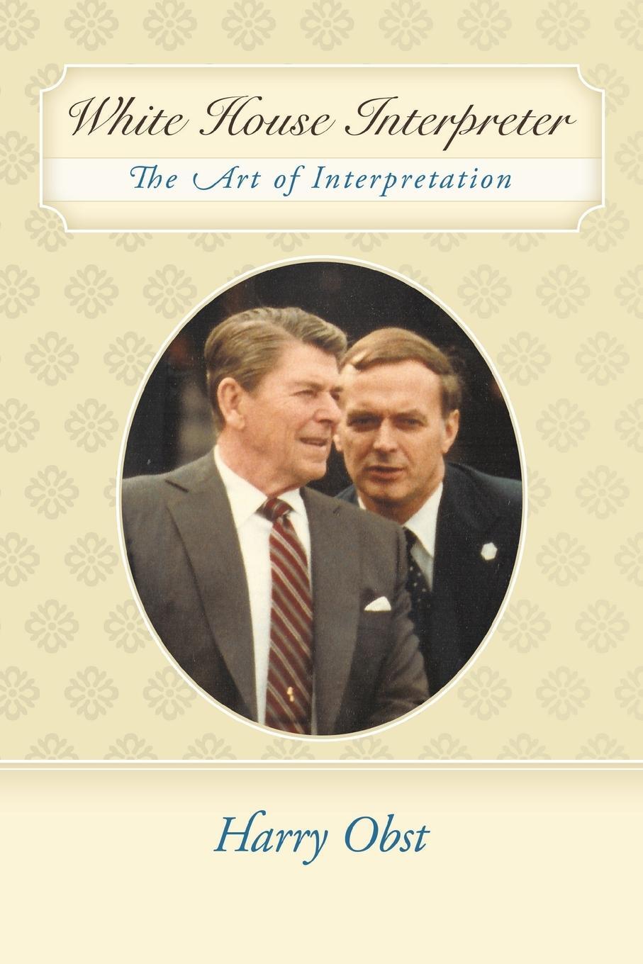 Cover: 9781452006154 | White House Interpreter | The Art of Interpretation | Harry Obst