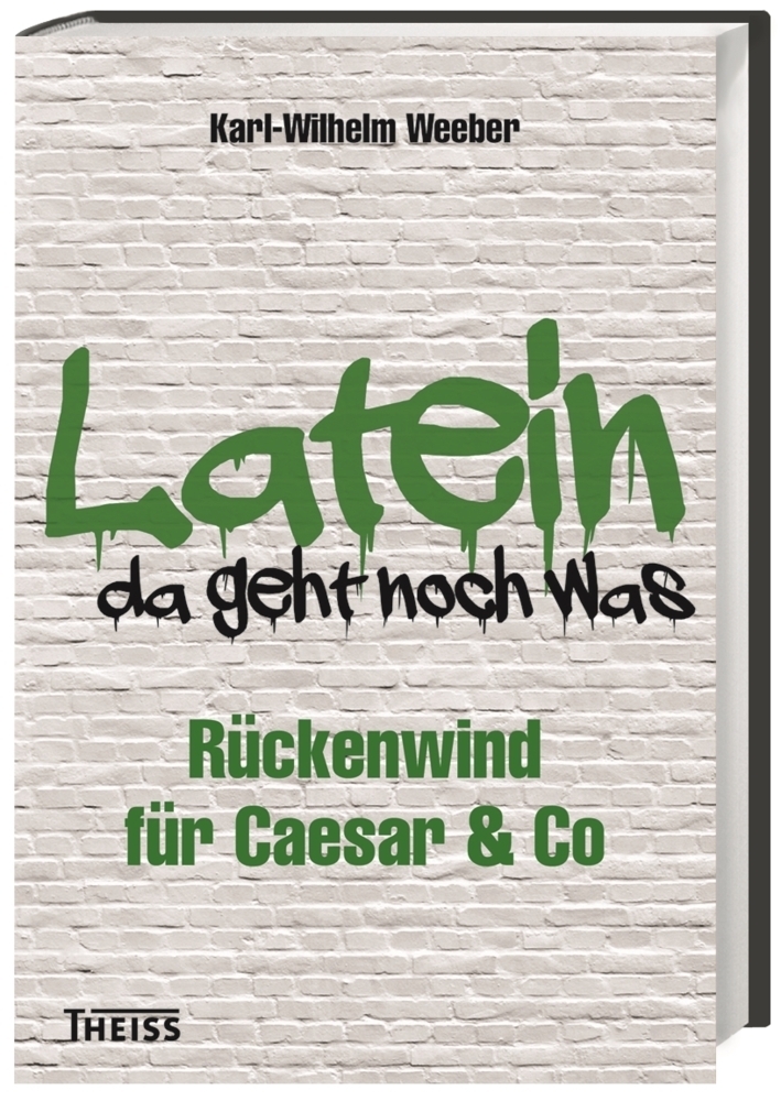 Cover: 9783806233414 | Latein - da geht noch was! | Rückenwind für Caesar &amp; Co | Weeber