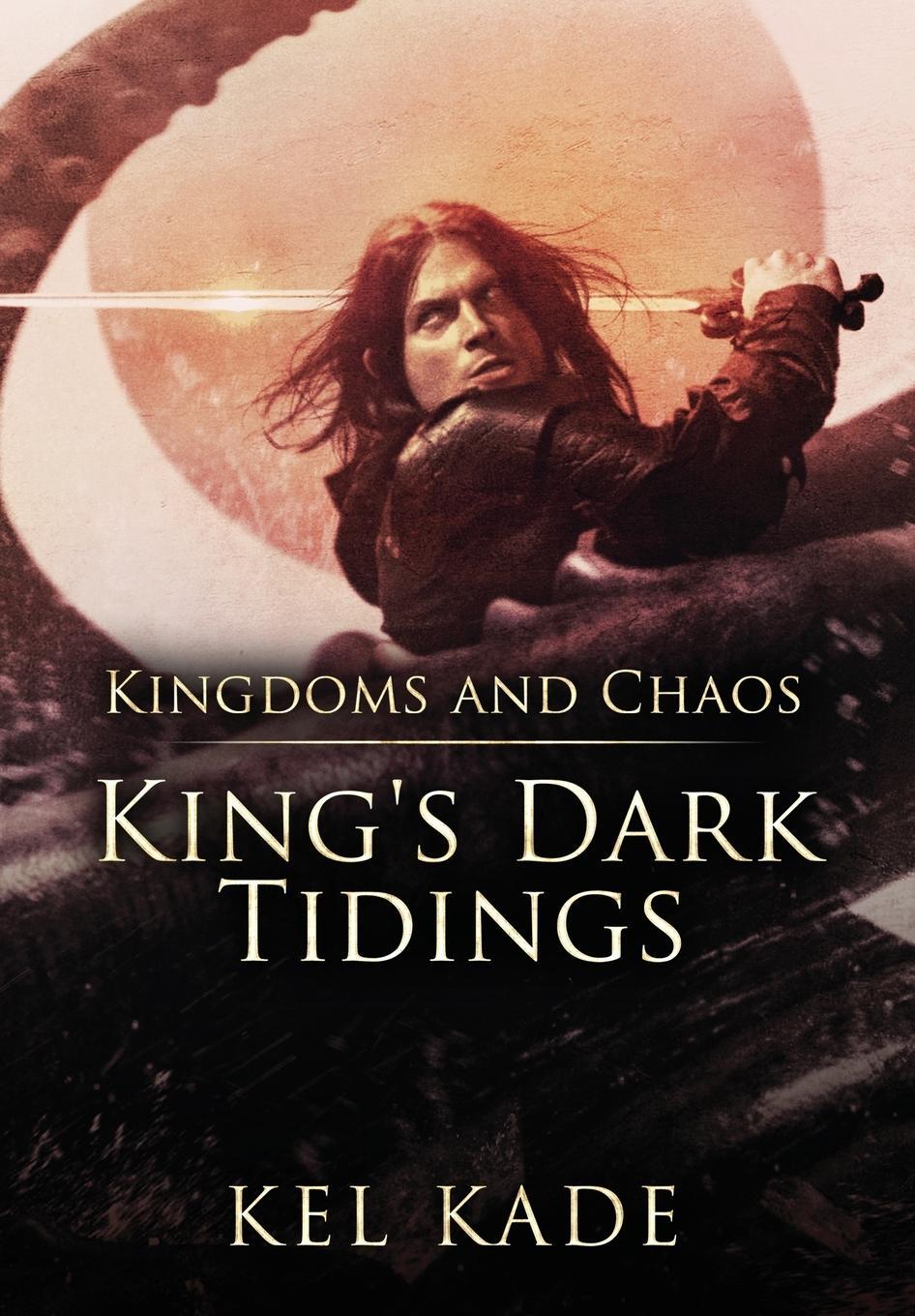 Cover: 9781952687051 | Kingdoms and Chaos | Kel Kade | Buch | Englisch | 2022