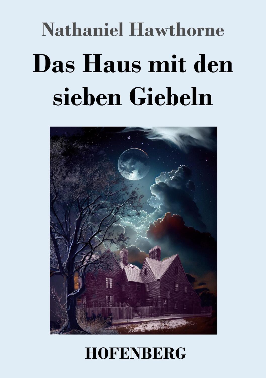 Cover: 9783743747210 | Das Haus mit den sieben Giebeln | Nathaniel Hawthorne | Taschenbuch