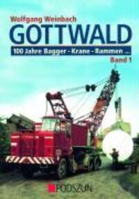 Cover: 9783861334217 | Gottwald 1. 100 Jahre Bagger, Krane, Rammen... | Wolfgang Weinbach