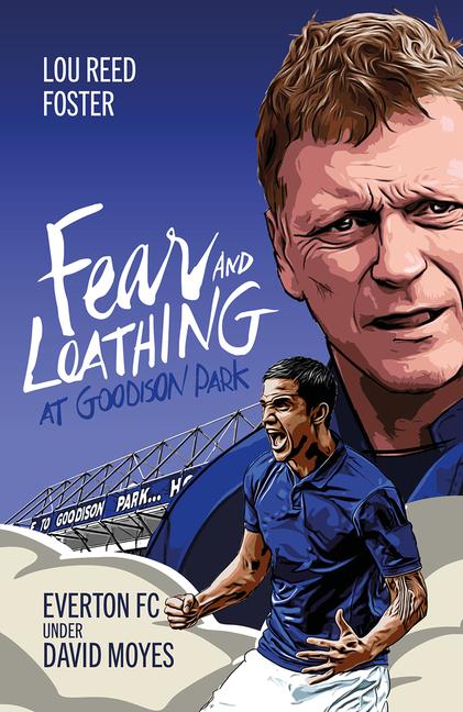 Cover: 9781801504362 | Fear and Loathing at Goodison Park | Everton Under David Moyes | Buch