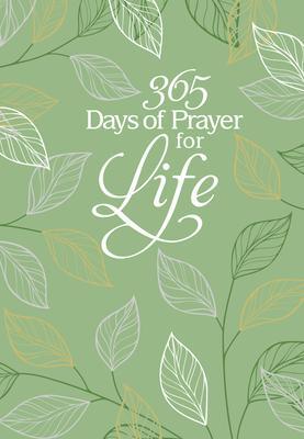 Cover: 9781424560134 | 365 Days of Prayer for Life: Daily Prayer Devotional | Llc | Buch