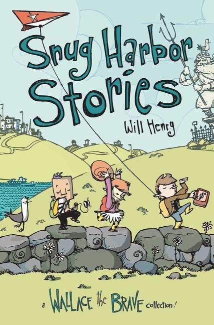 Cover: 9781524851774 | Snug Harbor Stories | A Wallace the Brave Collection! Volume 2 | Henry