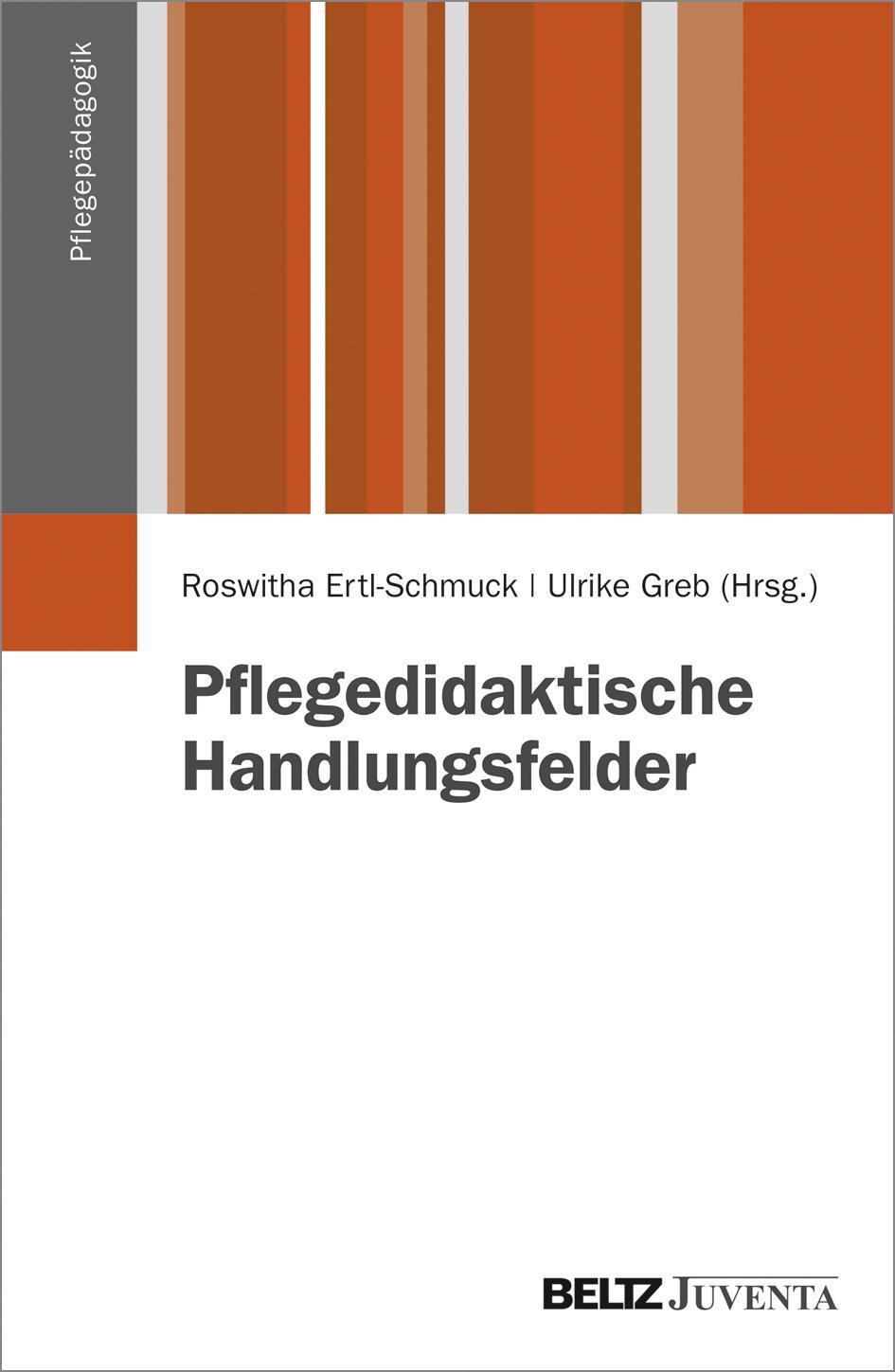 Cover: 9783779924012 | Pflegedidaktische Handlungsfelder | Roswitha Ertl-Schmuck (u. a.)