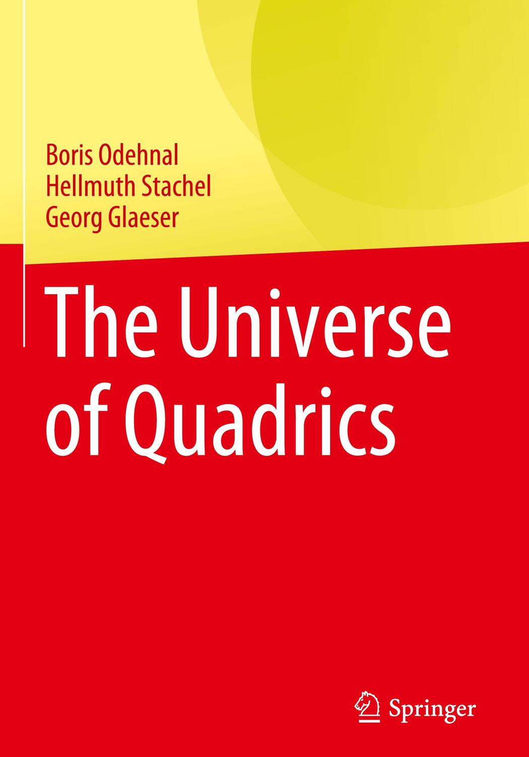 Cover: 9783662610527 | The Universe of Quadrics | Boris Odehnal (u. a.) | Buch | Englisch