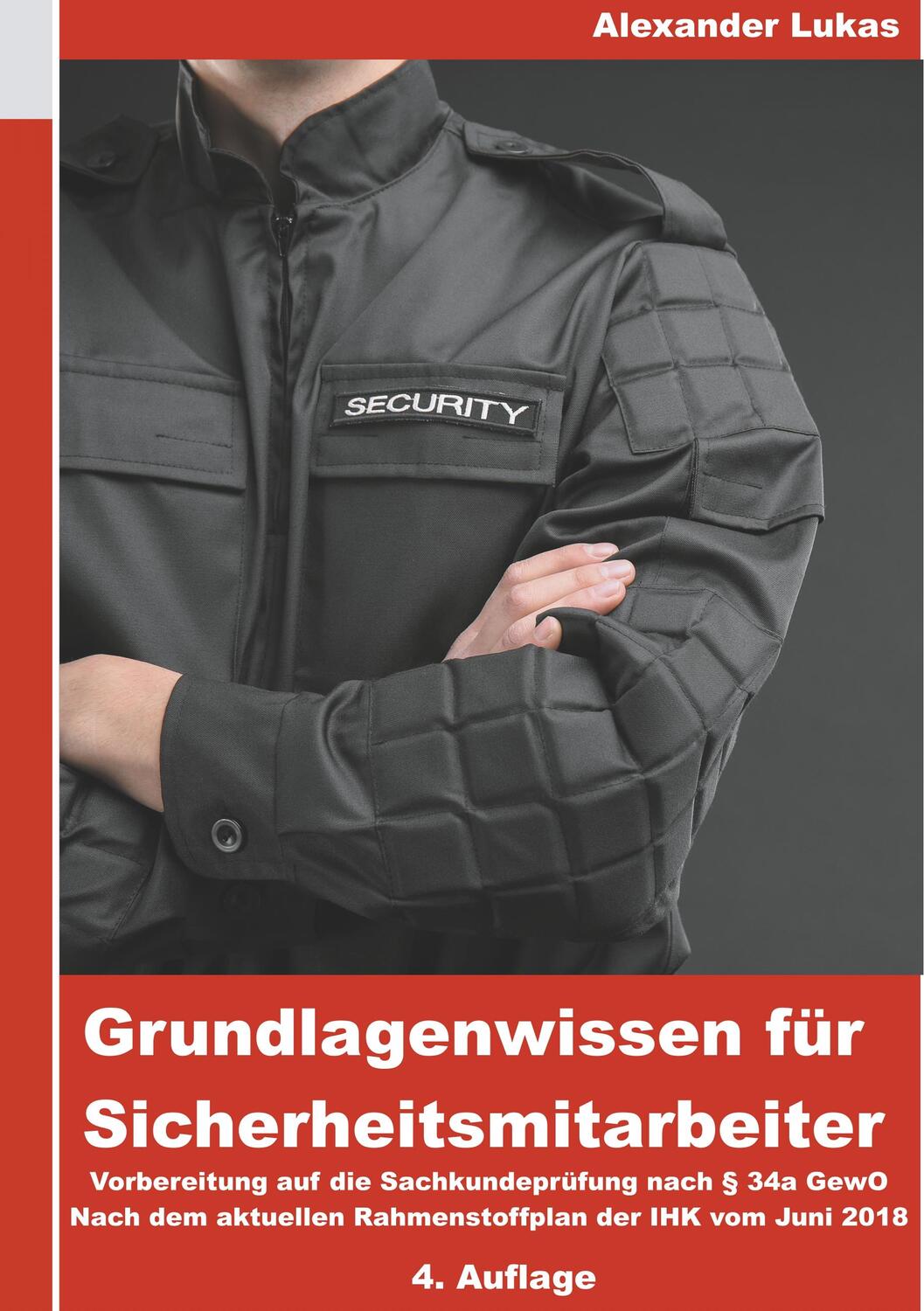 Cover: 9783748152095 | Grundlagenwissen für Sicherheitsmitarbeiter | Alexander Lukas | Buch