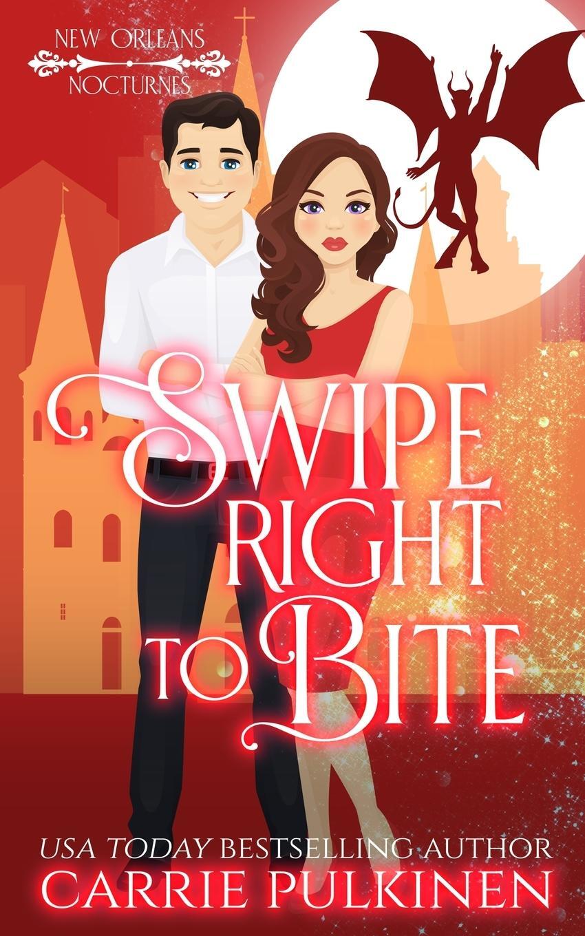 Cover: 9781957253008 | Swipe Right to Bite | A Paranormal Romantic Comedy | Carrie Pulkinen