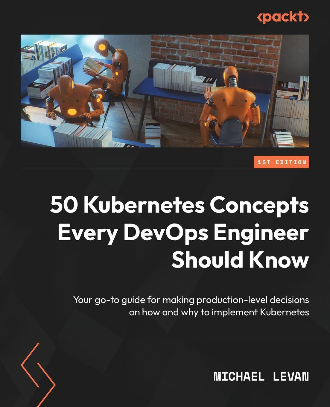 Cover: 9781804611470 | 50 Kubernetes Concepts Every DevOps Engineer Should Know | Levan