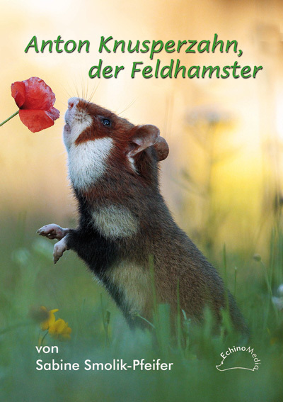 Cover: 9783937107417 | Anton Knusperzahn, der Feldhamster | Sabine Smolik-Pfeifer | Buch