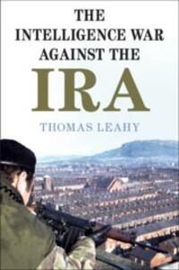 Cover: 9781108720403 | The Intelligence War Against the IRA | Thomas Leahy | Taschenbuch