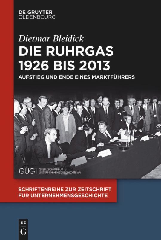 Cover: 9783110540079 | Die Ruhrgas 1926 bis 2013 | Aufstieg und Ende eines Marktführers