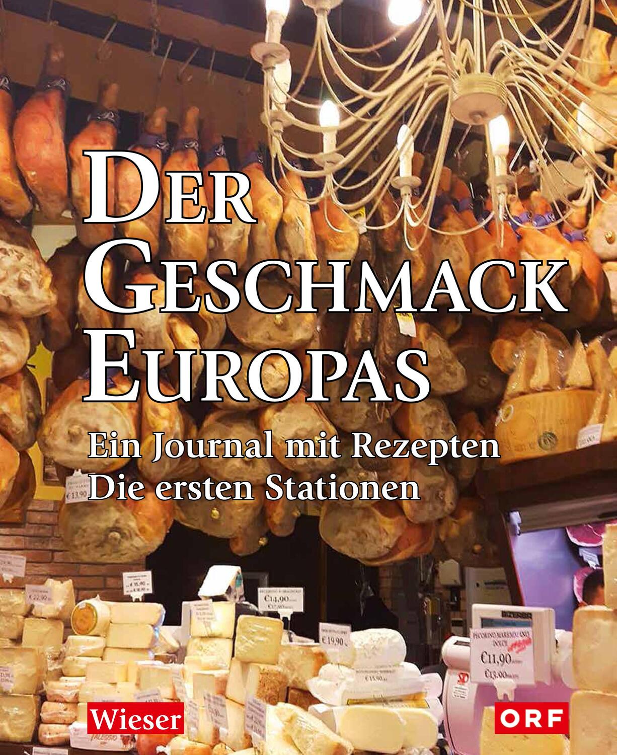 Cover: 9783990292358 | Der Geschmack Europas | Lojze Wieser | Buch | Deutsch | 2017