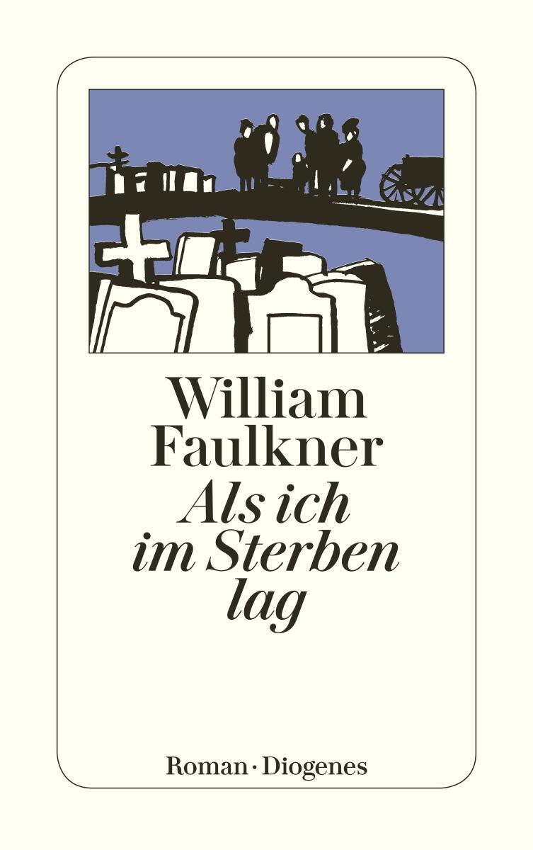 Cover: 9783257200775 | Als ich im Sterben lag | William Faulkner | Taschenbuch | 173 S.