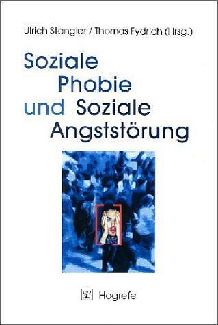 Cover: 9783801714635 | Soziale Phobie und Soziale Angststörung | Ulrich Stangier (u. a.)