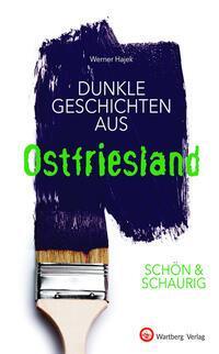 Cover: 9783831336180 | Dunkle Geschichten aus Ostfriesland | Schön &amp; schaurig | Werner Hajek