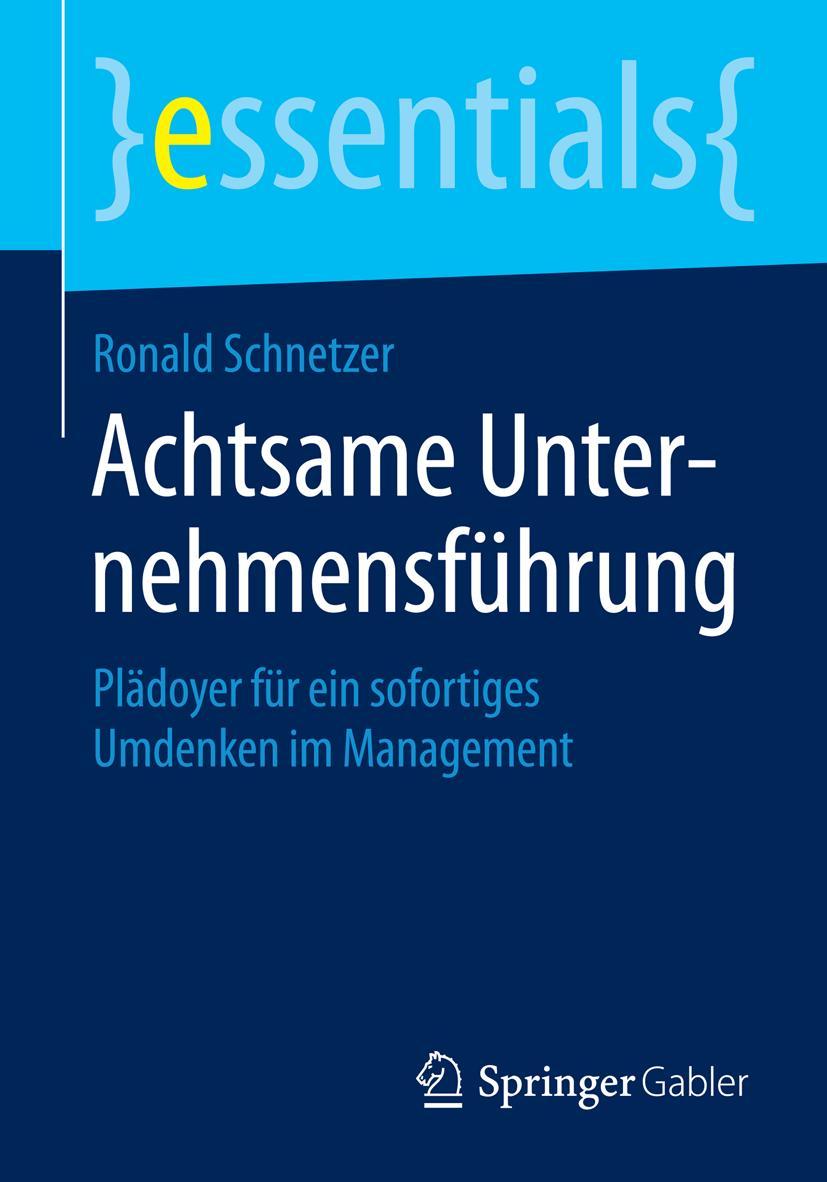 Cover: 9783658062644 | Achtsame Unternehmensführung | Ronald Schnetzer | Taschenbuch | x