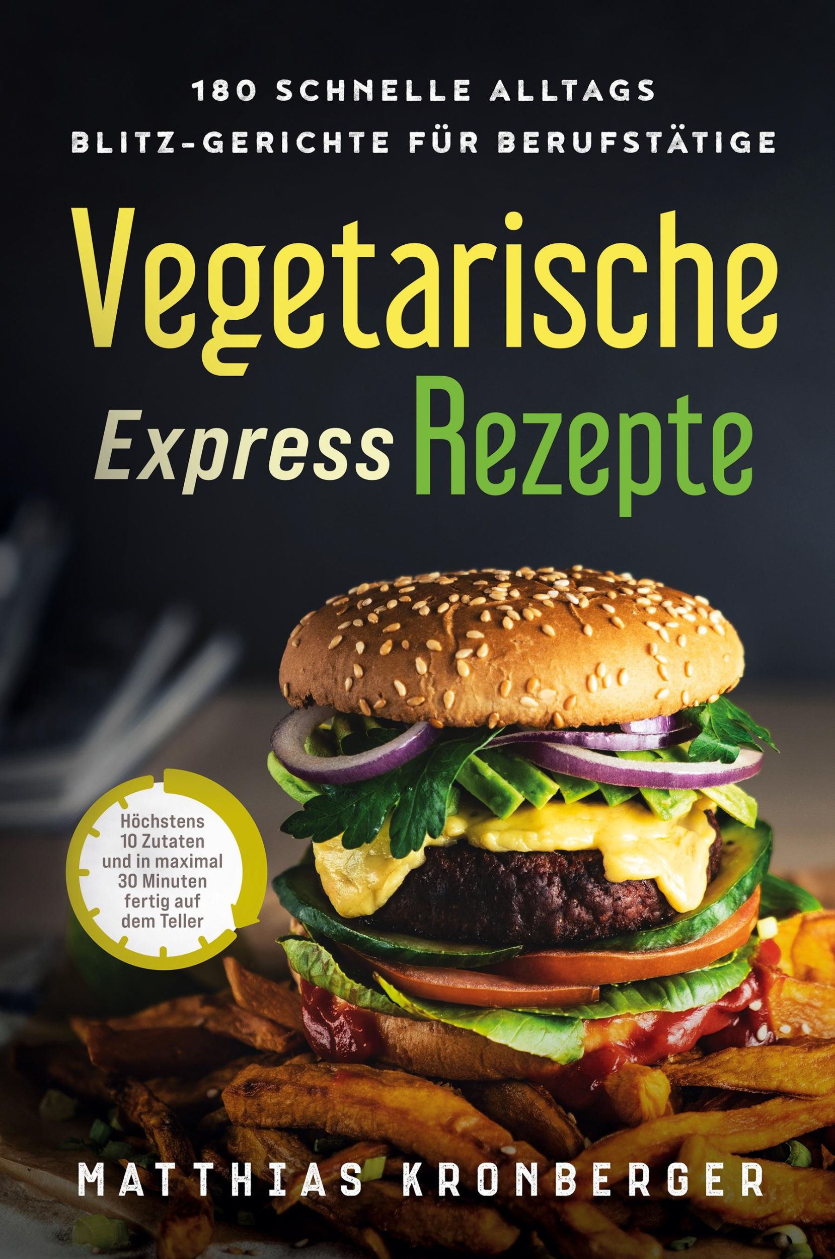 Cover: 9781647803254 | Vegetarische Express-Rezepte | Matthias Kronberger | Taschenbuch