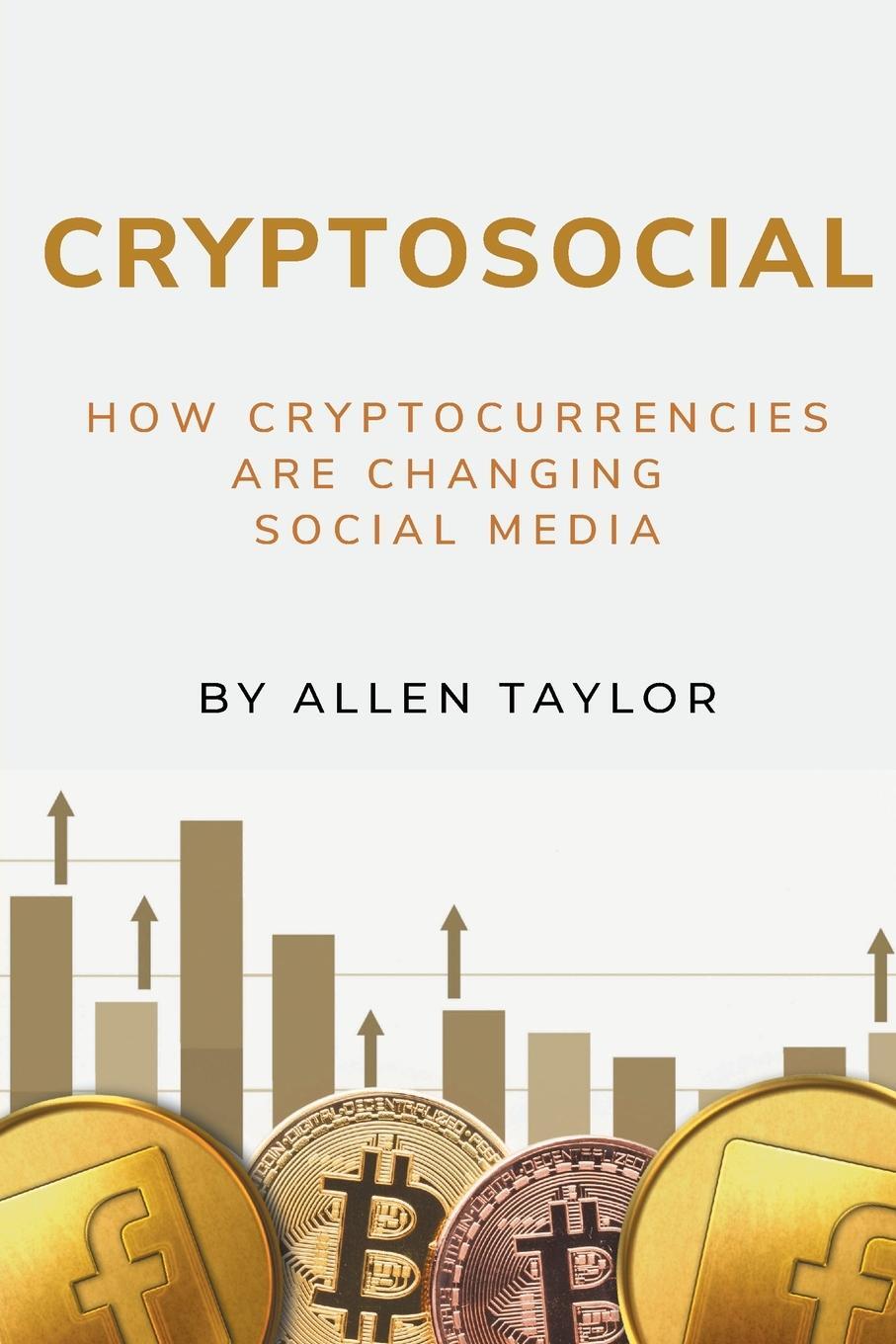 Cover: 9781637421833 | Cryptosocial | How Cryptocurrencies Are Changing Social Media | Taylor
