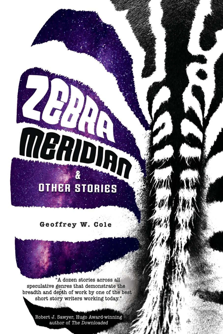 Cover: 9781778092695 | Zebra Meridian and Other Stories | Geoffrey W. Cole | Taschenbuch