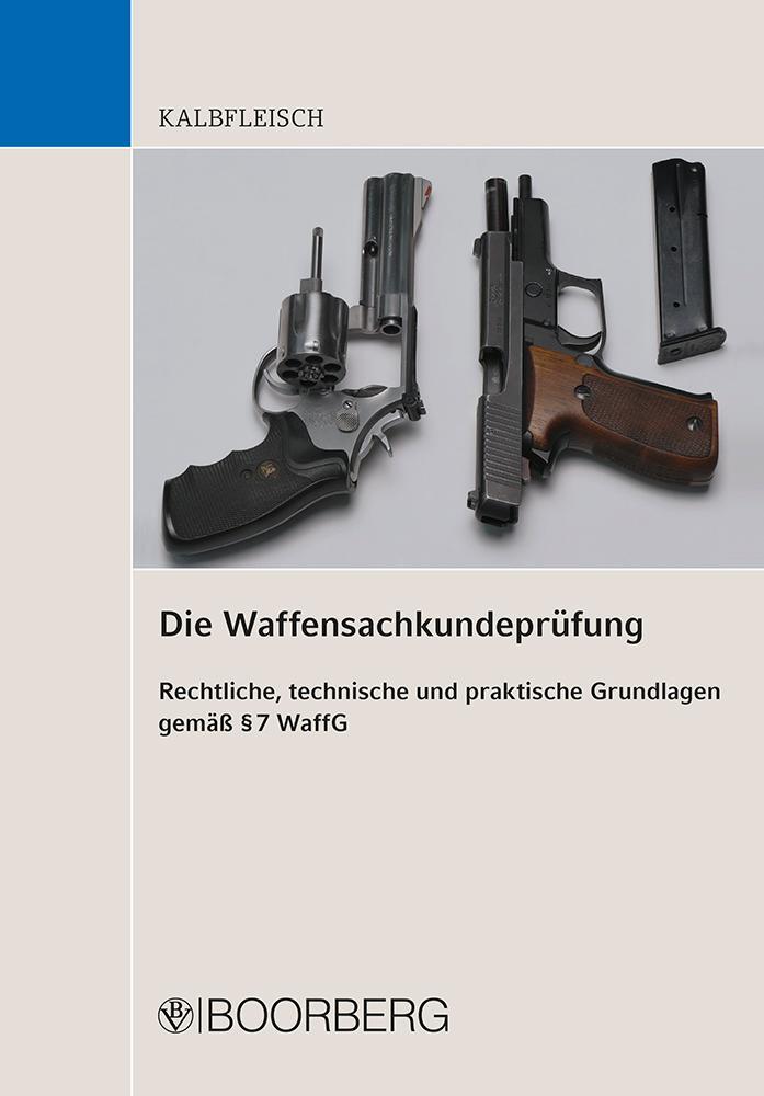 Cover: 9783415060449 | Die Waffensachkundeprüfung | Helmut Kalbfleisch | Taschenbuch | 2017