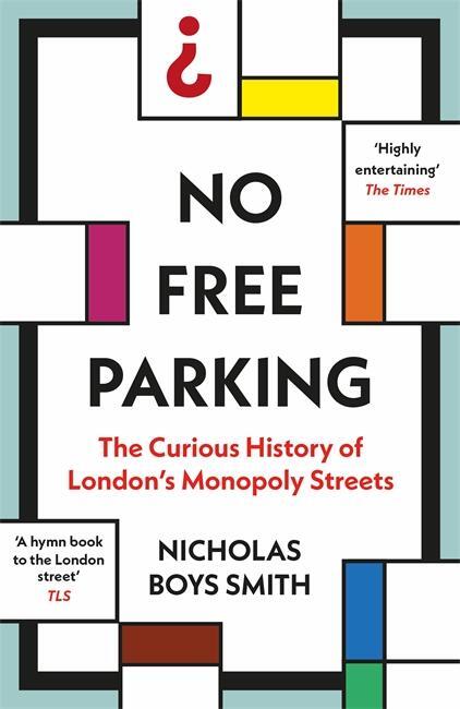 Cover: 9781789465419 | No Free Parking | The Curious History of London's Monopoly Streets