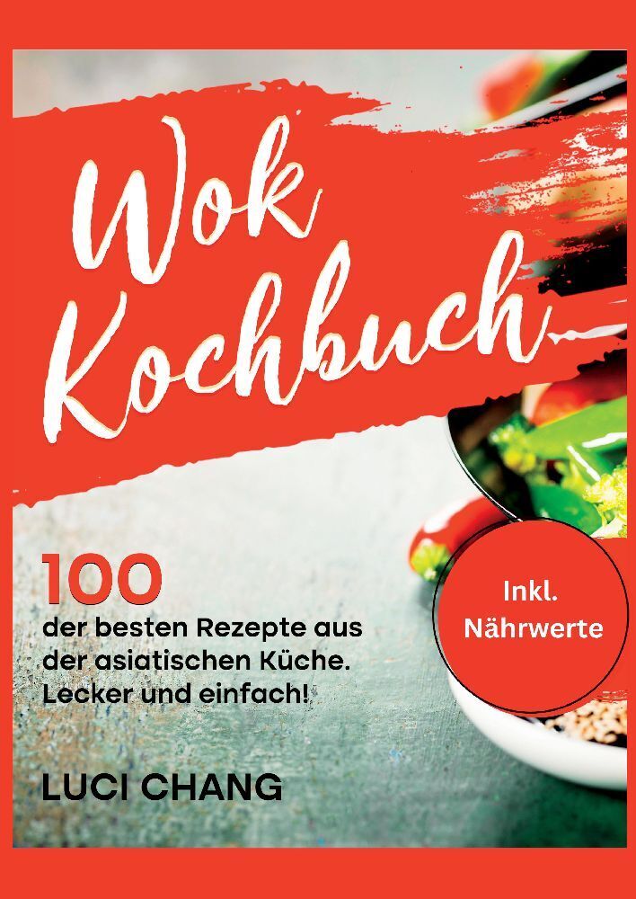 Cover: 9783347968806 | Wok Kochbuch | Luci Chang | Taschenbuch | Deutsch | tredition