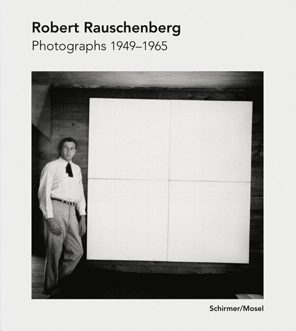 Cover: 9783829605120 | Robert Rauschenberg Photographien 1949-1962 | Robert Rauschenberg