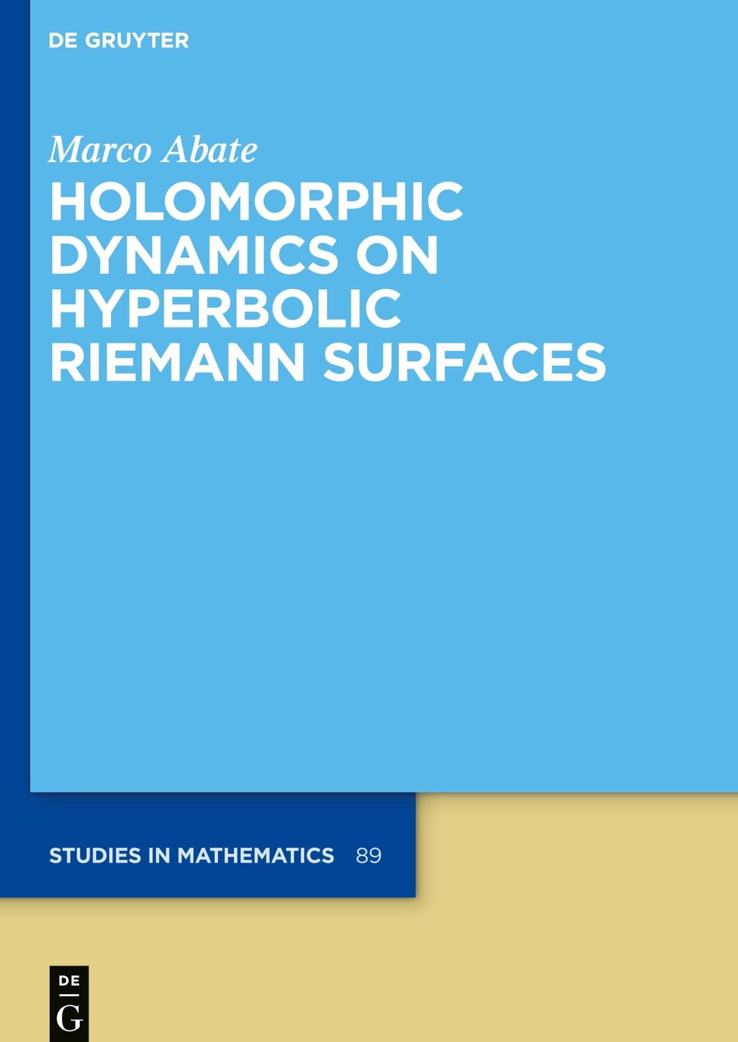 Cover: 9783110601053 | Holomorphic Dynamics on Hyperbolic Riemann Surfaces | Marco Abate