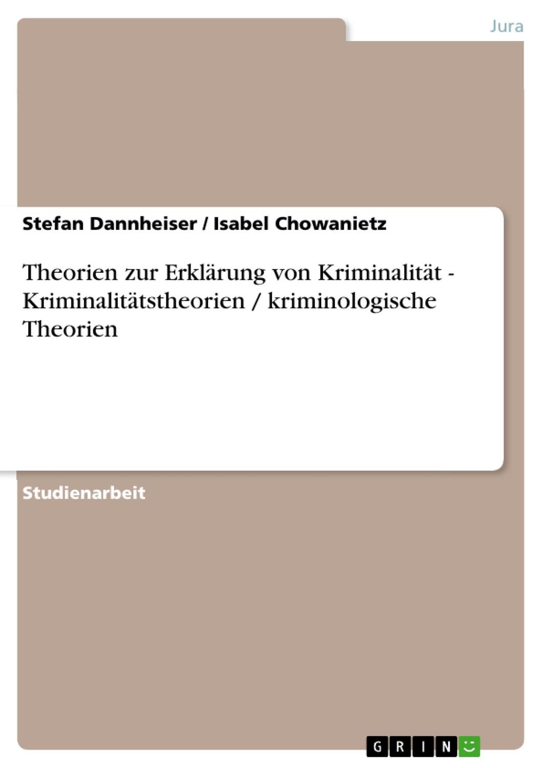 Cover: 9783656247111 | Theorien zur Erklärung von Kriminalität - Kriminalitätstheorien /...