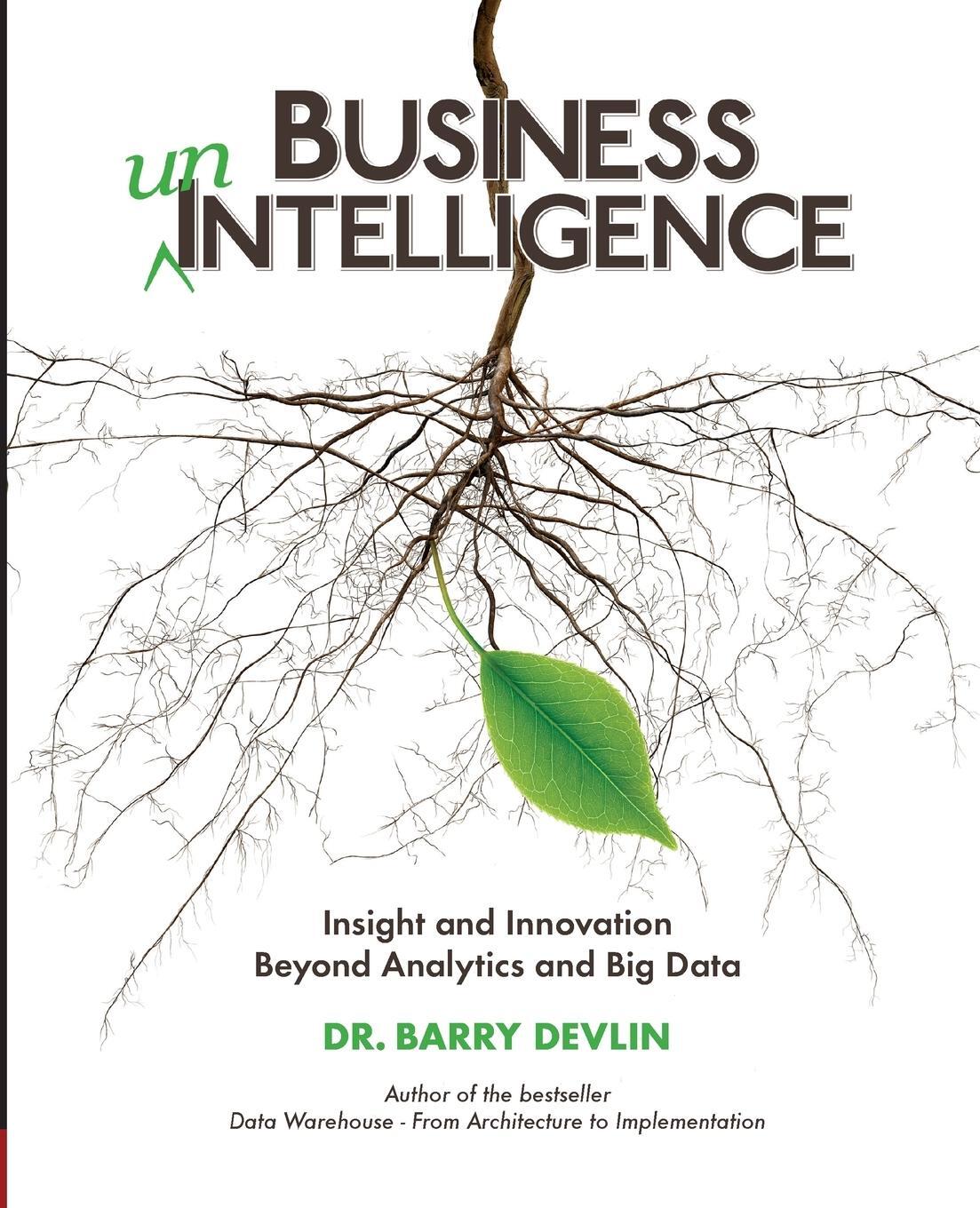 Cover: 9781935504566 | Business unIntelligence | Barry Devlin | Taschenbuch | Paperback