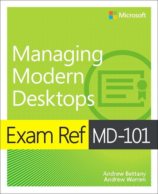 Cover: 9780135560839 | Exam Ref MD-101 Managing Modern Desktops, 1/e | Andrew Bettany (u. a.)