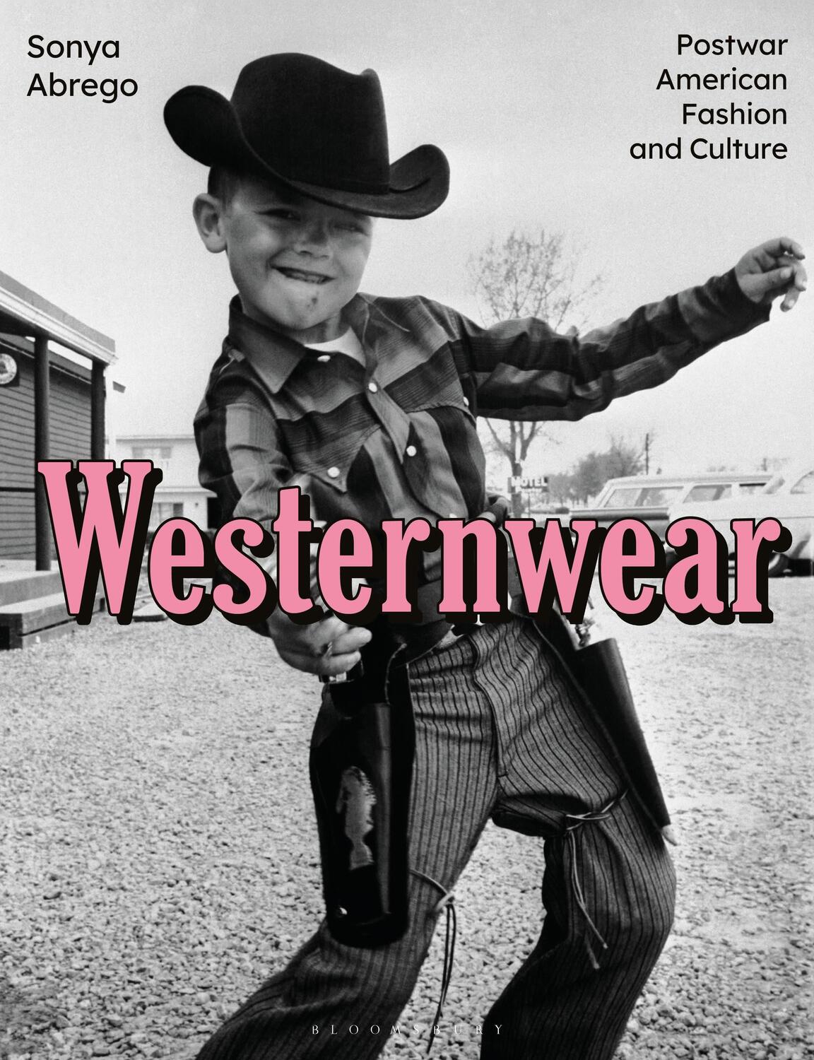 Cover: 9781350147676 | Westernwear | Postwar American Fashion and Culture | Sonya Abrego