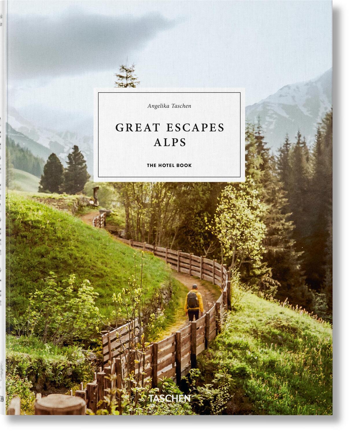 Cover: 9783836589208 | Great Escapes Alps. The Hotel Book | Angelika Taschen | Buch | Deutsch