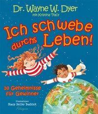 Cover: 9783981175257 | Ich schwebe durchs Leben! | 10 Geheimnisse für Gewinner | Dyer (u. a.)