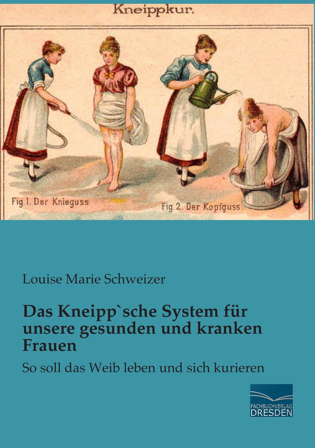 Cover: 9783956924217 | Das Kneipp`sche System für unsere gesunden und kranken Frauen | Buch