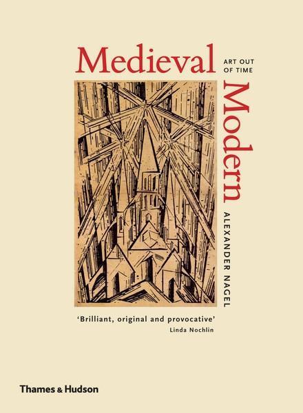 Cover: 9780500238974 | Medieval Modern | Art Out of Time | Alexander Nagel | Buch | Englisch