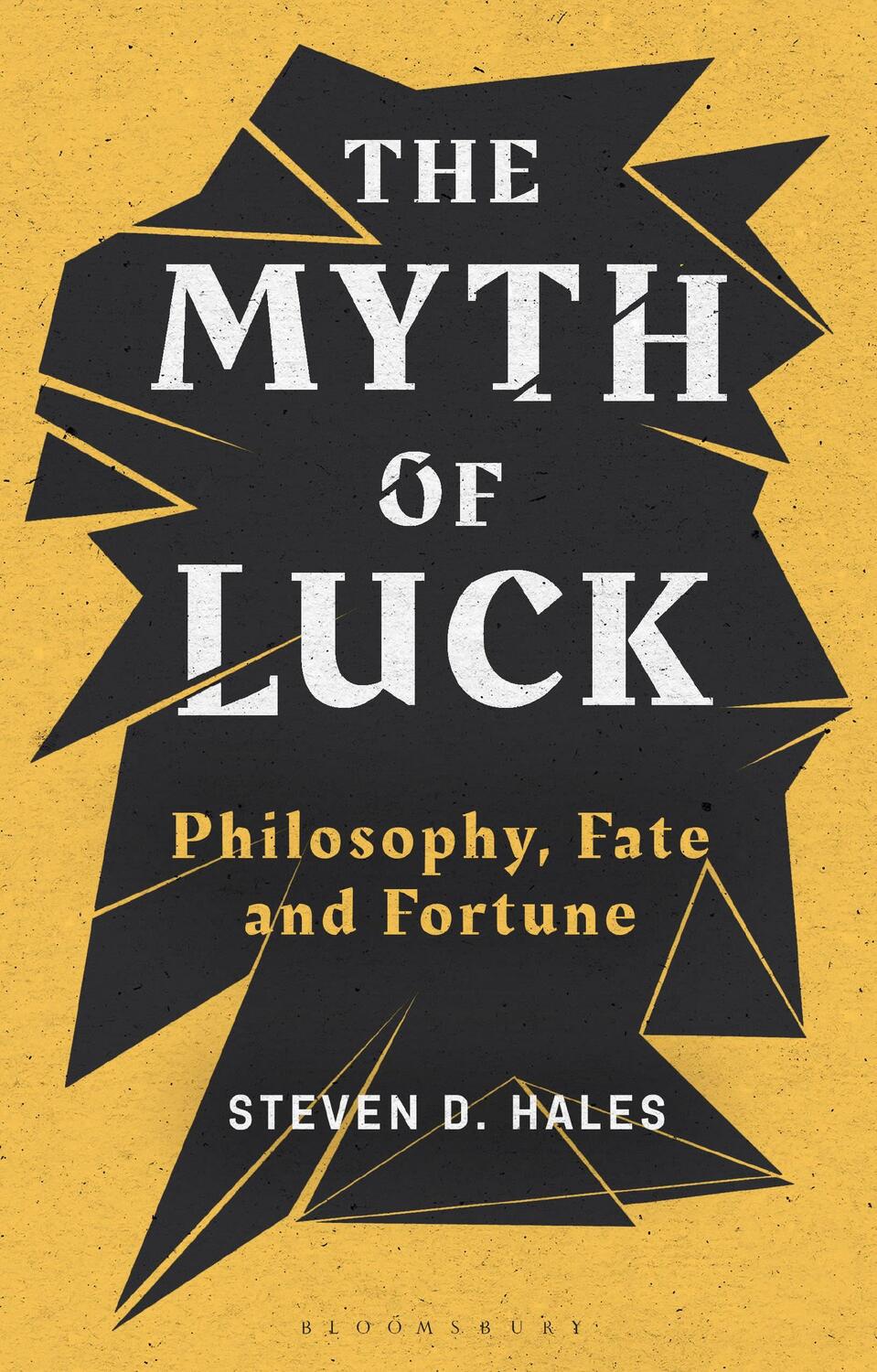 Cover: 9781350149298 | The Myth of Luck | Philosophy, Fate, and Fortune | Steven D. Hales
