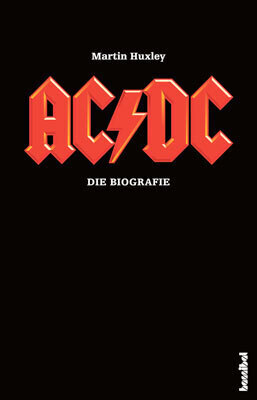 Cover: 9783854453031 | AC/DC | Die Biografie. Hammerhart & felsenfest | Martin Huxley | Buch