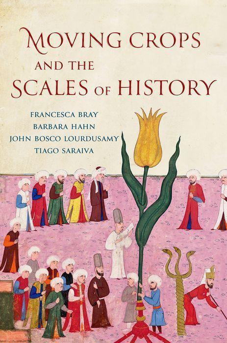 Cover: 9780300257250 | Moving Crops and the Scales of History | Francesca Bray (u. a.) | Buch