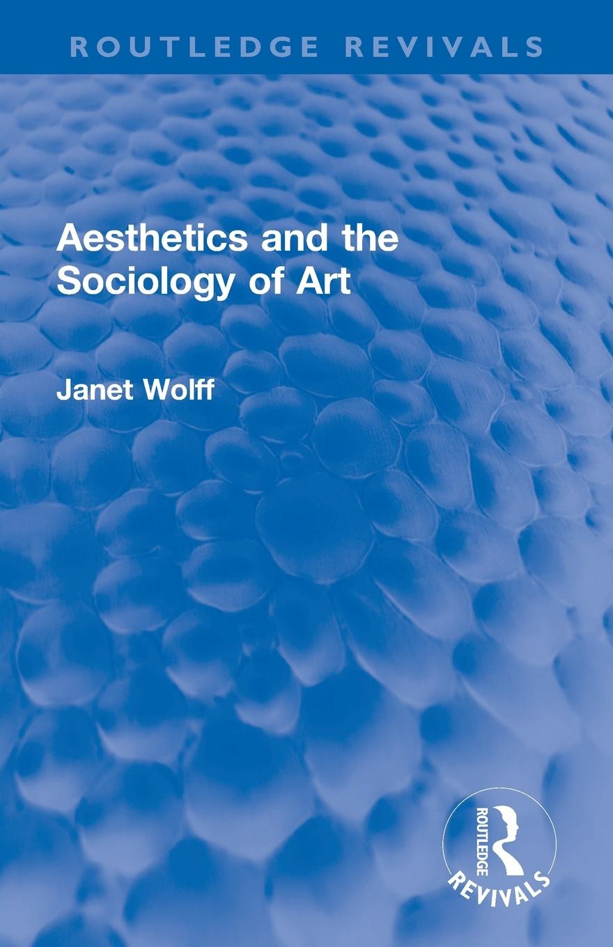 Cover: 9780367677534 | Aesthetics and the Sociology of Art | Janet Wolff | Taschenbuch | 2021