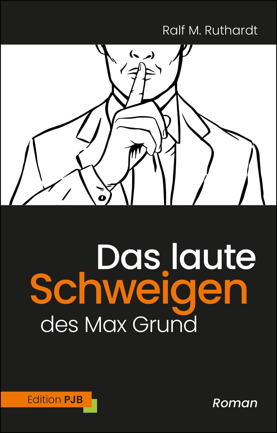 Cover: 9783982574905 | Das laute Schweigen des Max Grund | Roman | Ralf M. Ruthardt | Buch